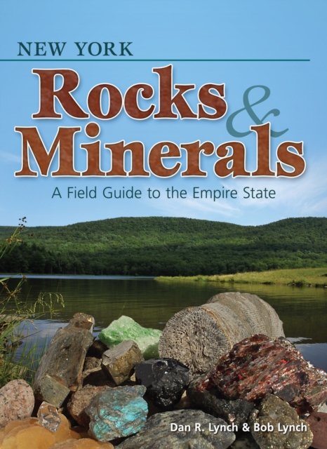Cover for Dan R. Lynch · New York Rocks &amp; Minerals: A Field Guide to the Empire State - Rocks &amp; Minerals Identification Guides (Paperback Book) (2016)