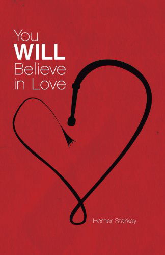 Cover for Homer Starkey · You Will Believe in Love (Taschenbuch) (2013)