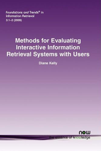 Cover for Diane Kelly · Methods for Evaluating Interactive Information Retrieval Systems with Users - Foundations and Trends (R) in Information Retrieval (Paperback Book) (2009)