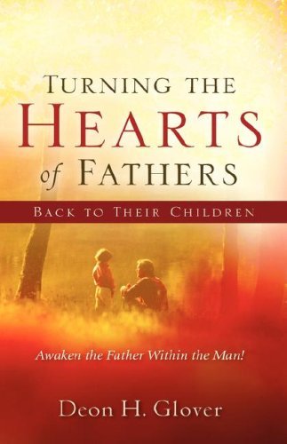 Cover for Deon H Glover · Turning the Hearts of Fathers Back to Their Children (Paperback Book) (2007)