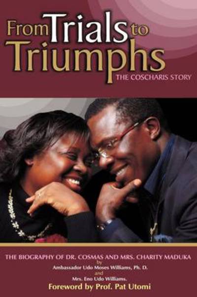 Cover for Ph D Ambassador Udo Moses Williams · From Trials to Triumphs (The Coscharis Story) (Paperback Book) (2009)