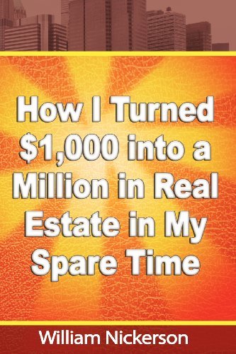 Cover for William Nickerson · How I Turned $1,000 into a Million in Real Estate in My Spare Time (Paperback Book) (2012)