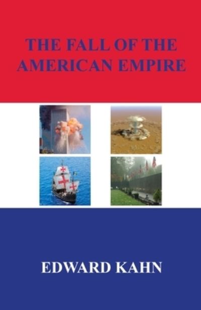 Cover for Edward Kahn · The Fall of the American Empire (Paperback Book) (2021)