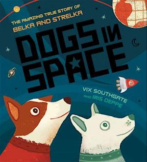 Cover for Vix Southgate · Dogs in Space (Book) (2019)