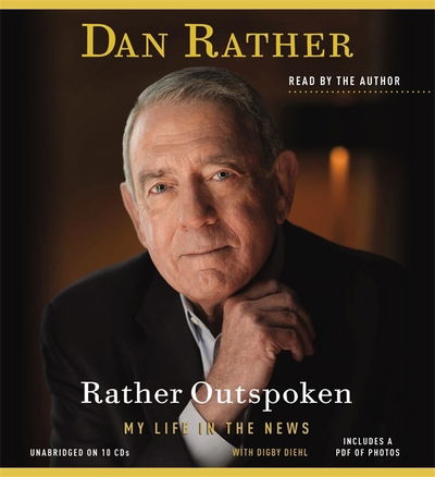 Cover for Dan Rather · Rather Outspoken: My Life in the News (Audiobook (CD)) [Unabridged edition] (2012)