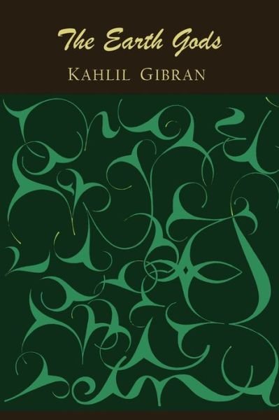 Cover for Kahlil Gibran · The Earth Gods (Paperback Bog) (2013)