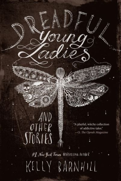 Dreadful Young Ladies and Other Stories - Kelly Barnhill - Kirjat - Workman Publishing - 9781616209247 - tiistai 12. maaliskuuta 2019