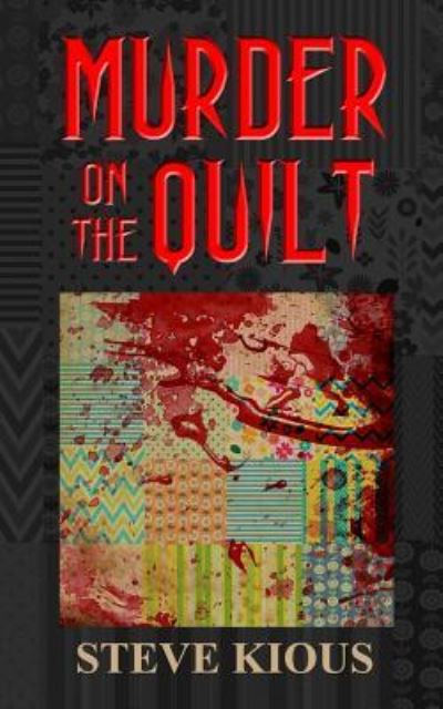 Cover for Steve Kious · Murder on the Quilt (Paperback Book) (2019)