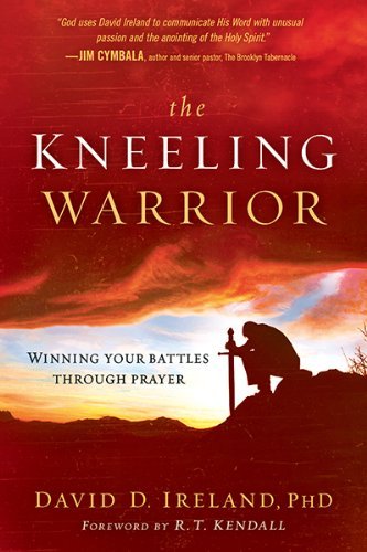 Kneeling Warrior, The - David Ireland - Books - Charisma House - 9781621360247 - July 9, 2013