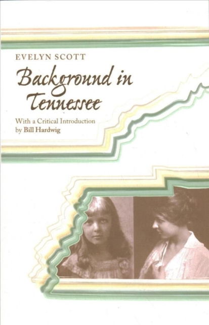 Cover for Evelyn Scott · Background in Tennessee (Paperback Book) [Foreword by Bill Hardwig edition] (2021)