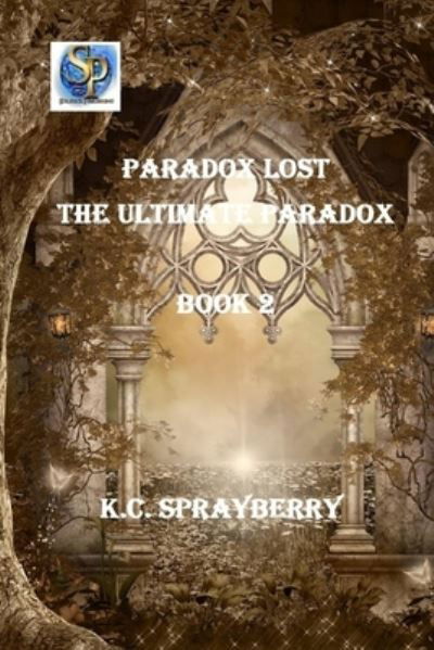 Cover for K. C. Sprayberry · The Ultimate Paradox (Paperback Book) (2016)