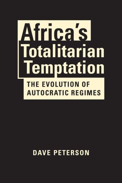 Cover for Dave Peterson · Africa's Totalitarian Temptation: The Evolution of Autocratic Regimes (Gebundenes Buch) (2020)