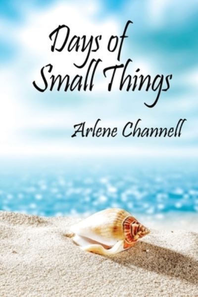 Cover for Arlene Channell · Days of Small Things (Paperback Book) (2020)