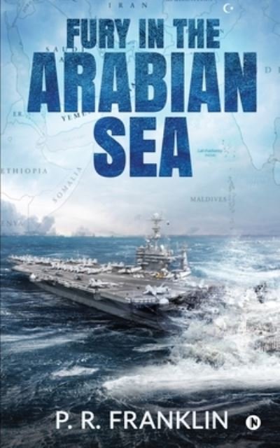 Cover for P R Franklin · Fury in the Arabian Sea (Paperback Book) (2020)