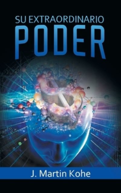 Cover for J. Martin Kohe · Tu Extraordinario Poder (Book) (2014)