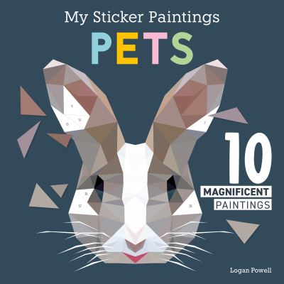 Cover for Logan Powell · My Sticker Paintings: Pets: 10 Magnificent Paintings (Taschenbuch) (2023)