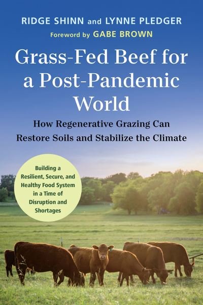 Cover for Ridge Shinn · Grass-Fed Beef for a Post-Pandemic World: How Regenerative Grazing Can Restore Soils and Stabilize the Climate (Pocketbok) (2023)