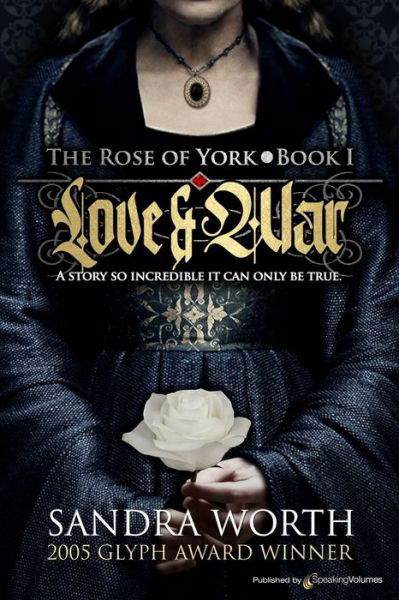 The Rose of York - Sandra Worth - Books - Speaking Volumes - 9781645401247 - October 29, 2019