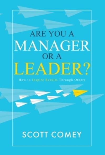 Cover for Scott Comey · Are You a Manager or a Leader? (Hardcover Book) (2021)