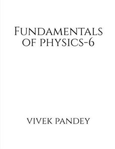 Cover for Vivek Pandey · Fundamental Physics - 6 (color) (Book) (2020)