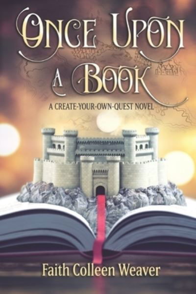 Once Upon a Book - Faith Colleen Weaver - Books - Elk Lake Publishing Inc - 9781649490247 - November 25, 2020