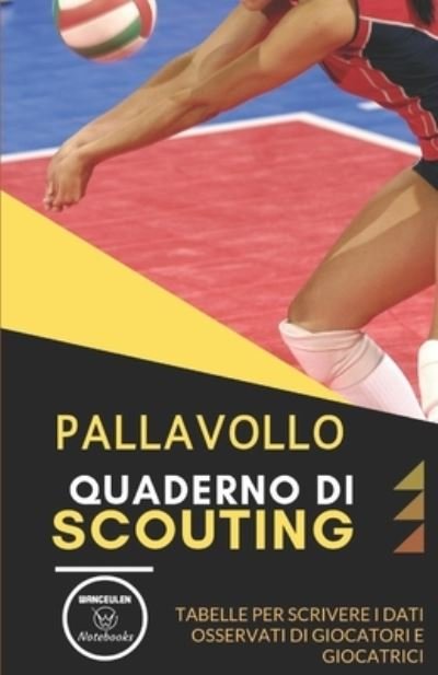 Cover for Wanceulen Notebooks · Pallavollo. Quaderno Di Scouting (Taschenbuch) (2019)