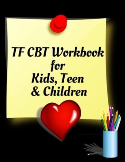 Cover for Yuniey Publication · TF CBT Workbook for Kids, Teen and Children (Taschenbuch) (2020)