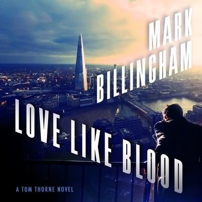 Love Like Blood - Mark Billingham - Musik - HIGHBRIDGE AUDIO - 9781665144247 - 20. Juni 2017