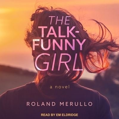 Cover for Roland Merullo · The Talk-Funny Girl A Novel (CD) (2017)