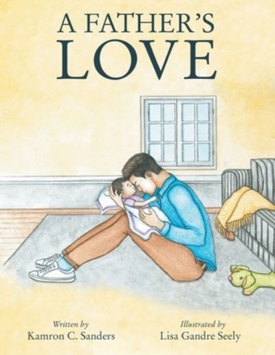Father's Love - Kamron C. Sanders - Livros - Archway Publishing - 9781665706247 - 26 de julho de 2021