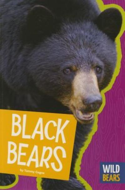 Cover for Tammy Gagne · Black Bears (Book) (2016)