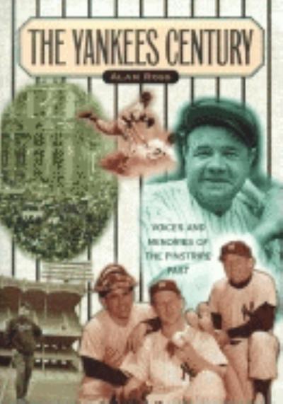 Cover for Alan Ross · Yankees Century: Voices and Memories of the Pinstripe Past (Inbunden Bok) (2001)