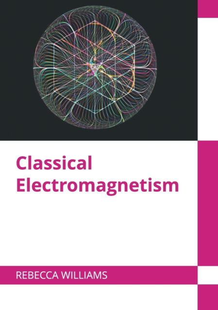 Cover for Rebecca Williams · Classical Electromagnetism (Hardcover Book) (2020)