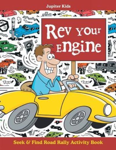Cover for Jupiter Kids · Rev Your Engine: Seek &amp; Find Road Rally Activity Book (Paperback Book) (2016)