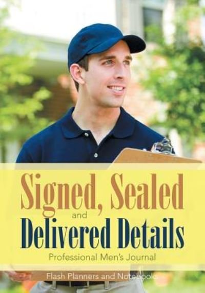 Cover for Flash Planners and Notebooks · Signed, Sealed, and Delivered Details Professional Men's Journal (Paperback Book) (2016)
