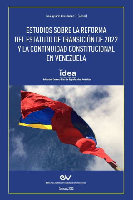 Cover for Jos Ignacio Hernndez G. · Estudios Sobre la Reforma Del Estatuto de Transicin de 2022 y la Continuidad Constitucional Del Rgimen de Transicion De 2019 (N/A) (2022)