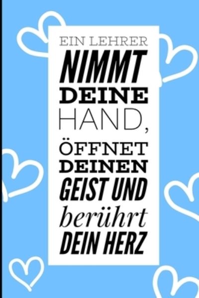 Cover for Geschenk Dankebuch · Ein Lehrer Nimmt Deine Hand, OEffnet Deinen Geist Und Beruhrt Dein Herz (Paperback Book) (2019)