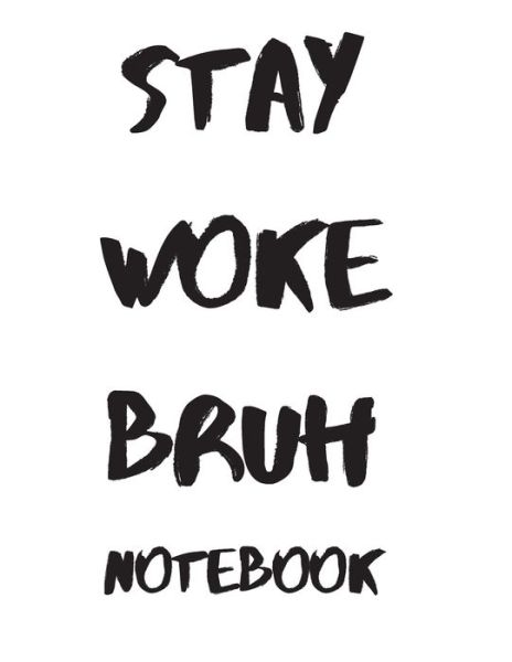 Cover for Oliver Holt · Stay Woke Bruh Notebook (Paperback Book) (2019)