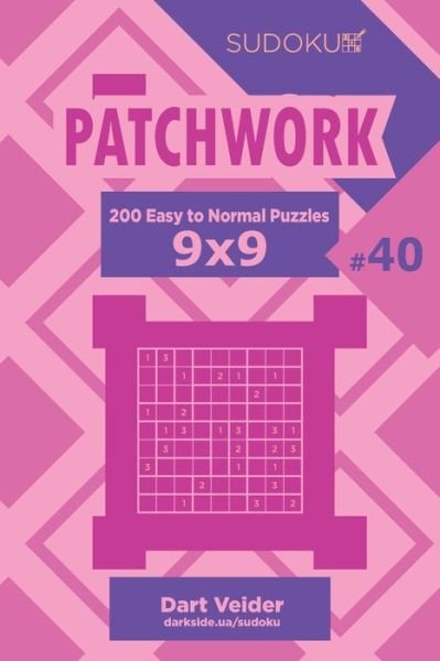 Cover for Dart Veider · Sudoku Patchwork - 200 Easy to Normal Puzzles 9x9 (Volume 40) (Pocketbok) (2019)
