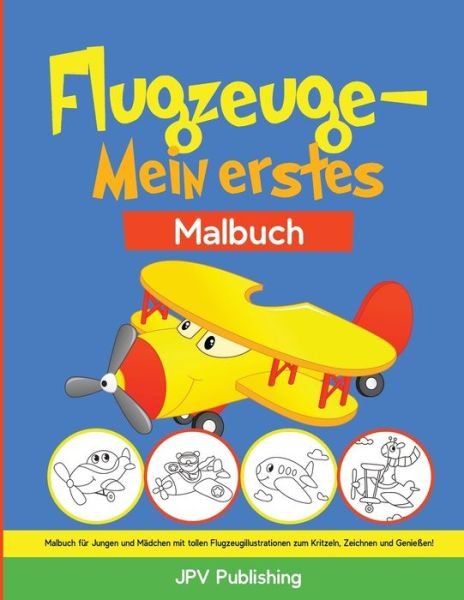Cover for Jpv Publishing · Flugzeuge - Mein erstes Malbuch (Taschenbuch) (2019)