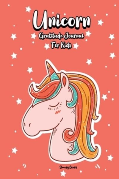 Cover for Deeasy Books · Unicorn Gratitude Journal for Kids (Paperback Book) (2021)