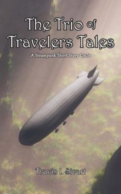 Cover for Travis I Sivart · The Trio of Travelers Tales (Paperback Book) (2018)