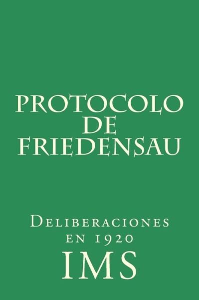 Cover for Createspace Independent Publishing Platform · Protocolo de Friedensau (Pocketbok) (2018)