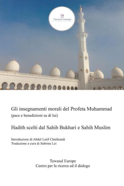 Cover for Muslim Bukhari · Gli Insegnamenti Morali del Profeta Muhammad (Pace E Benedizioni Su Di Lui) (Paperback Book) (2018)