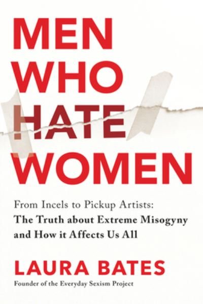 Cover for Laura Bates · Men Who Hate Women : From Incels to Pickup Artists (Hardcover Book) (2021)