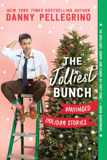 Cover for Danny Pellegrino · The Jolliest Bunch: Unhinged Holiday Stories (Paperback Book) (2024)