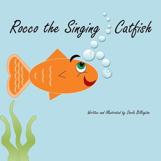 Cover for Darla Billington · Rocco the Singing Catfish (Paperback Book) (2018)