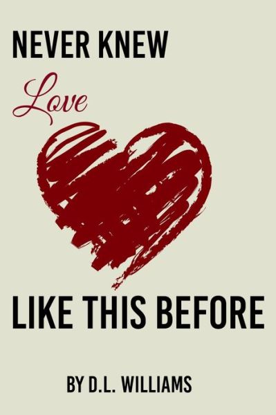 Cover for D L Williams · Never Knew Love Like This (Paperback Book) (2021)