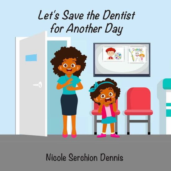 Cover for Aria Jones · Let's Save the Dentist for Another Day (Paperback Book) (2021)