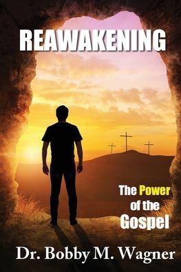ReAwakening - Bobby M Wagner - Books - Dove Christian Publishers - 9781734303247 - April 1, 2020